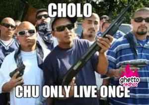 tags cholo mexican memes mexican yolo
