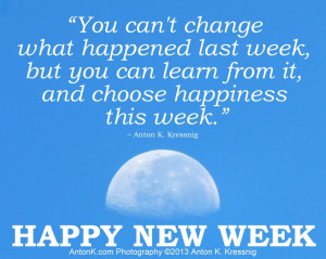 Happy New Week Moon change learn choose happiness meme photo quote by ...