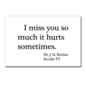 Miss You So Much It Hurts Sometimes Quotes