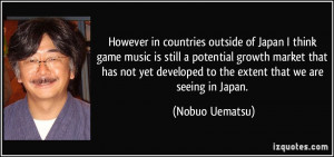 However in countries outside of Japan I think game music is still a ...