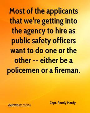 ... public safety officers want to do one or the other -- either be a