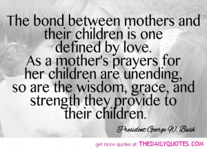 the-bond-between-mothers-and-children-george-bush-quotes-sayings ...