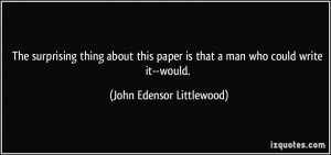 The surprising thing about this paper is that a man who could write it ...