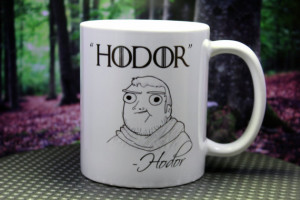 Hodor Hodor Funny Game of Thrones Quote Mug - A Song of Ice And Fire ...