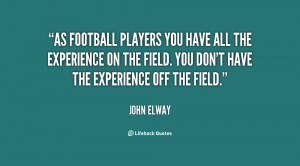 As football players you have all the experience on the field. You don ...
