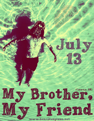 My Brother, My Friend this Saturday!
