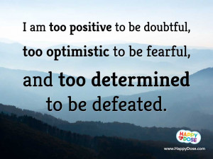 Positivity, Optimism, Determination