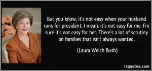 for president. I mean, it's not easy for me. I'm sure it's not easy ...