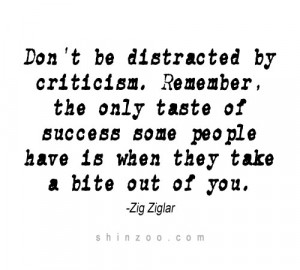 Inspirational Quote Don Distracted Criticism Remember
