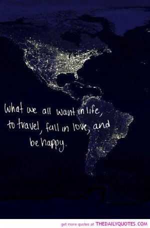 life-travel-fall-in-love-be-happy-quote-picture-saying-quotes-pics1 ...