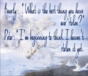 Quote From the movie, Winter's Tale. So far one of my favorite quotes ...