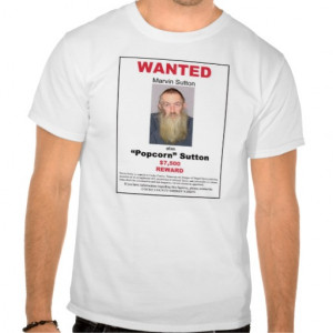Popcorn Sutton Wanted Poster T-Shirt with Quote