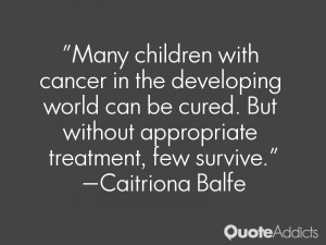 Many children with cancer in the developing world can be cured. But ...
