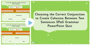 Conjunction to Create Cohesion Between Two Sentences SPaG Grammar