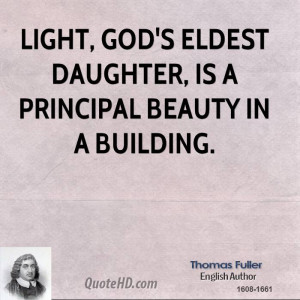 Light, God's eldest daughter, is a principal beauty in a building.