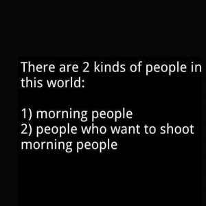 Funny quote morning personFunny Quotes, People Quotes, Quotes Mornings