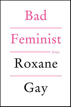 Roxane Gay Will Make You Proud to Be a Bad Feminist
