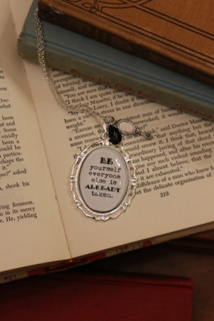 Oscar Wilde Quote Necklace. Be Yourself everyone else is taken.