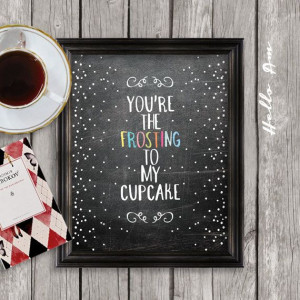 You're the frosting to my cupcake love quote print by HelloAm, $5.00