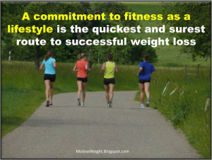 commitment to fitness as a lifestyle is the quickest and surest ...