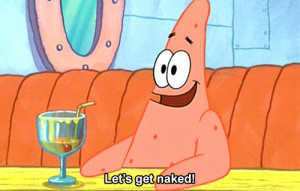 Lets get naked Patrick star gif