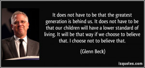 It does not have to be that the greatest generation is behind us. It ...