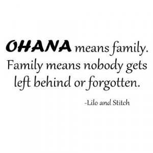 Ohana means family.