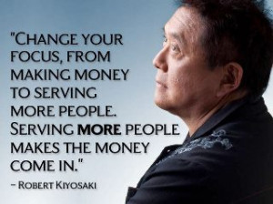 Robert Kiyosaki quotes on serving people and getting rich