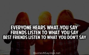 ... say friends listen to what you say best friends listen to what you don