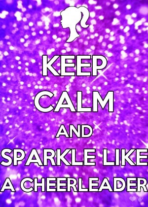 Keep calm and sparkle like a cheerleader