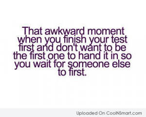 Funny Awkward Moments Quote: That awkward moment when you finish your ...