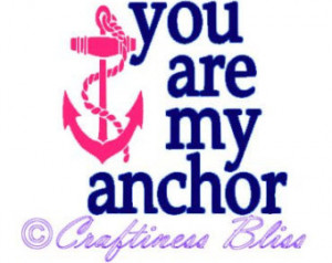 You Are My Anchor Love Quotes You are my anchor love