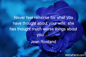 Remorse Quotes Marriage-never feel remorse