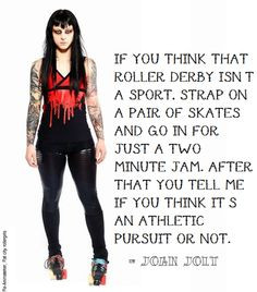 Roller Derby Quotes, Rollers Derby, Joan Jolt, Athletic Sports, Truths ...