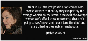 think it's a little irresponsible for women who choose surgery to ...