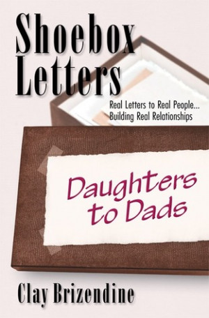 ... by marking “Shoebox Letters: Daughters to Dads” as Want to Read
