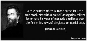true military officer is in one particular like a true monk. Not ...