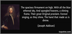 firmament on high, With all the blue ethereal sky, And spangled ...