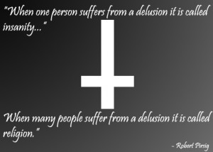 When One Person Sufferes From A Delusion It Is Called Insanity