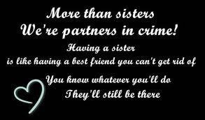 ... funny sisters are partners in crime sisters are partners in crime