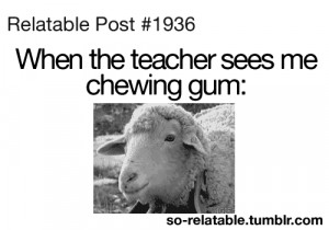 school teacher so relatable gum lol so true relatable post lol thats ...