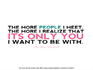 Love Quotes - The more people I meet