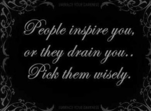 People inspire you or drain you #Quotes