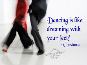 ... Dance Quotes About Life: Dancing Quotes And The Picture Of Dancing