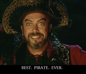 It's true, Tim Curry did make the best pirate ever.