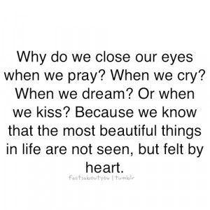 Why do we close our eyes when we pray? When we cry?