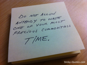 Quotes_052412_Do not allow anybody to waste one of your most precious ...