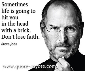 quotes - Sometimes life is going to hit you in the head with a brick ...
