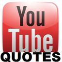 quotes from people on youtube if you have any quotes you would like me ...