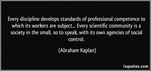 Every discipline develops standards of professional competence to ...